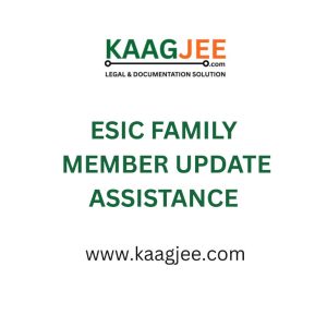 ESIC Family Member Update Assistance – by Kaagjee