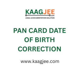 PAN Card Date of Birth Correction – Kaagjee Service