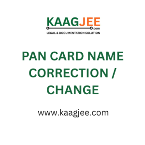 PAN Card Name Correction / Change – Kaagjee Service