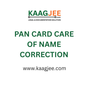 PAN Card Care of Name Correction – Kaagjee Service